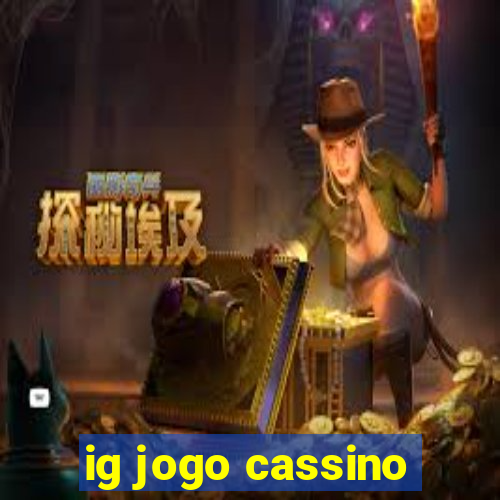 ig jogo cassino